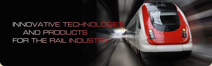 Inovative Technologies and Products for the Rail Industry